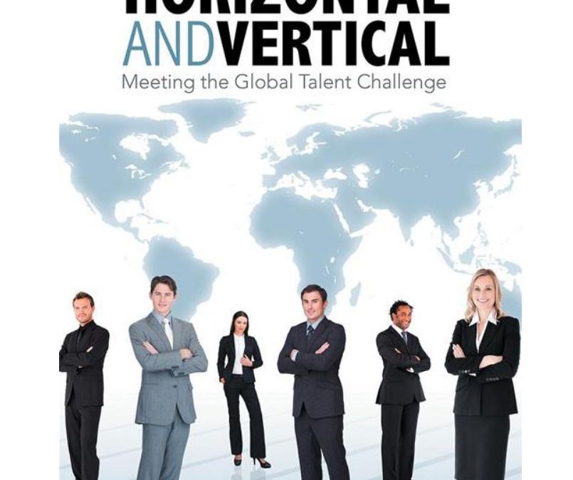 Introducing our New Book – Horizontal and Vertical: Meeting the Global Talent Challenge